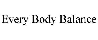 EVERY BODY BALANCE