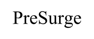 PRESURGE