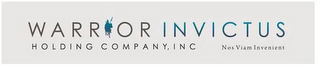 WARRIOR INVICTUS HOLDING COMPANY, INC. NOS VIAM INVENIENT