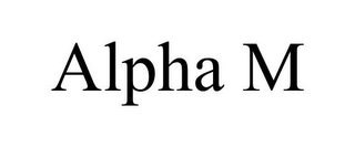 ALPHA M