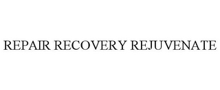 REPAIR RECOVERY REJUVENATE