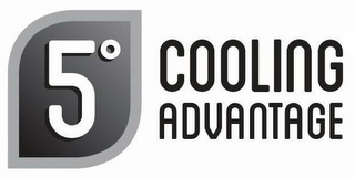 5° COOLING ADVANTAGE