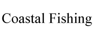 COASTAL FISHING