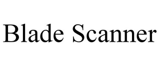 BLADE SCANNER