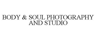 BODY & SOUL PHOTOGRAPHY AND STUDIO