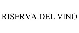 RISERVA DEL VINO