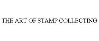 THE ART OF STAMP COLLECTING