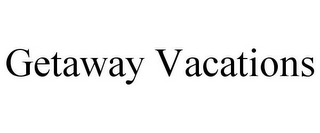 GETAWAY VACATIONS
