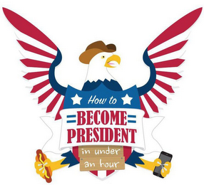 HOW TO BECOME PRESIDENT IN UNDER AN HOUR