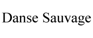 DANSE SAUVAGE