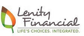 LENITY FINANCIAL. LIFE'S CHOICES. INTEGRATED.