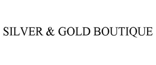 SILVER & GOLD BOUTIQUE