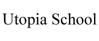 UTOPIA SCHOOL