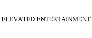 ELEVATED ENTERTAINMENT