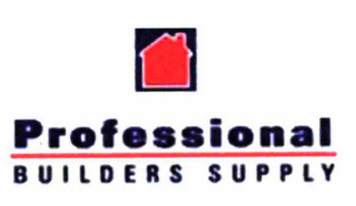 PROFESSIONAL BUILDERS SUPPLY