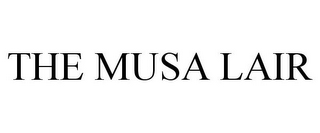 THE MUSA LAIR