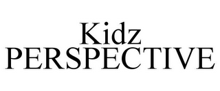 KIDZ PERSPECTIVE