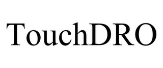 TOUCHDRO