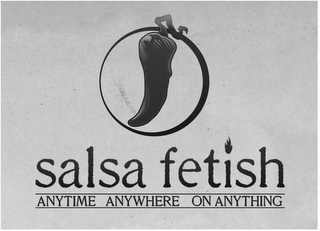 SALSA FETISH ANYTIME ANYWHERE ON ANYTHING