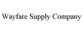 WAYFARE SUPPLY COMPANY