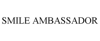 SMILE AMBASSADOR