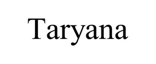 TARYANA
