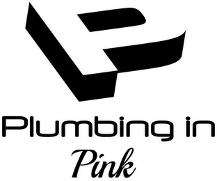 P PLUMBING IN PINK