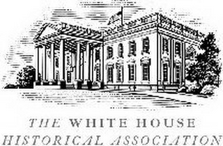 THE WHITE HOUSE HISTORICAL ASSOCIATION