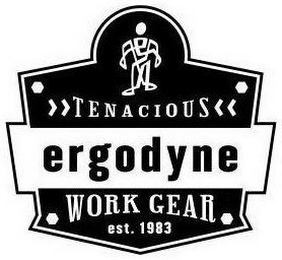 TENACIOUS ERGODYNE WORK GEAR EST. 1983