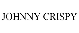 JOHNNY CRISPY