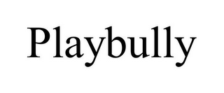 PLAYBULLY