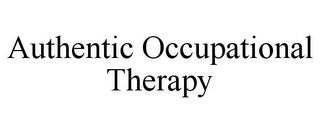 AUTHENTIC OCCUPATIONAL THERAPY