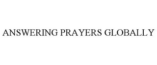 ANSWERING PRAYERS GLOBALLY