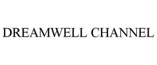 DREAMWELL CHANNEL