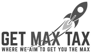 GET MAX TAX WHERE WE AIM TO GET YOU TO THE MAX
