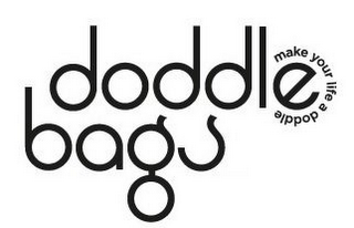 DODDLEBAGS MAKE YOUR LIFE A DODDLE