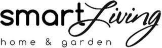 SMART LIVING HOME & GARDEN