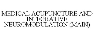 MEDICAL ACUPUNCTURE AND INTEGRATIVE NEUROMODULATION (MAIN)