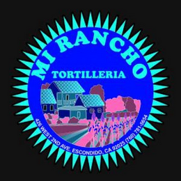 MI RANCHO TORTILLERIA 426 WEST 2ND AVE., ESCONDIDO, CA 92025, TEL: (760) 781-5654