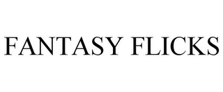 FANTASY FLICKS