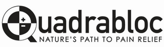 QUADRABLOC NATURE'S PATH TO PAIN RELIEF