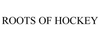 ROOTS OF HOCKEY