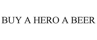 BUY A HERO A BEER