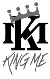 KM KING ME