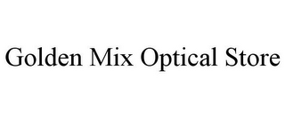 GOLDEN MIX OPTICAL STORE