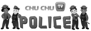 CHU CHU TV POLICE