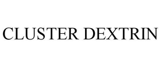 CLUSTER DEXTRIN