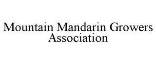 MOUNTAIN MANDARIN GROWERS ASSOCIATION