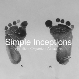 SIMPLE INCEPTIONS VISUALIZE. ORGANIZE. ACTUALIZE.