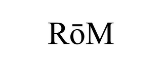 ROM